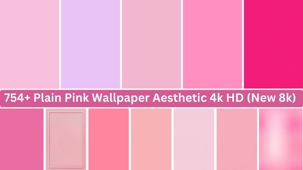 754+ Plain Pink Wallpaper Aesthetic 4k Hd (new 8k)