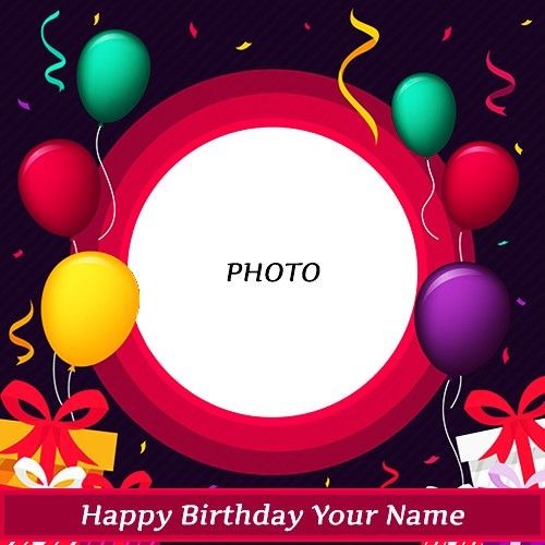 Happy Birthday Frame With Name And Photo Edit