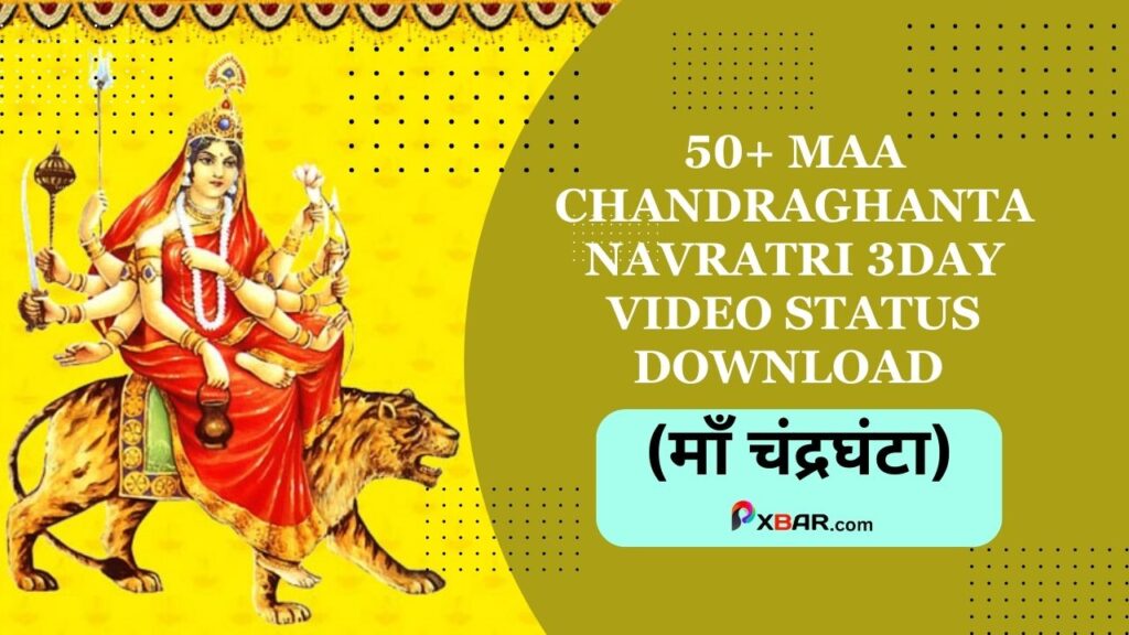 50+ Maa Chandraghanta Navratri 3day Video Status Download
