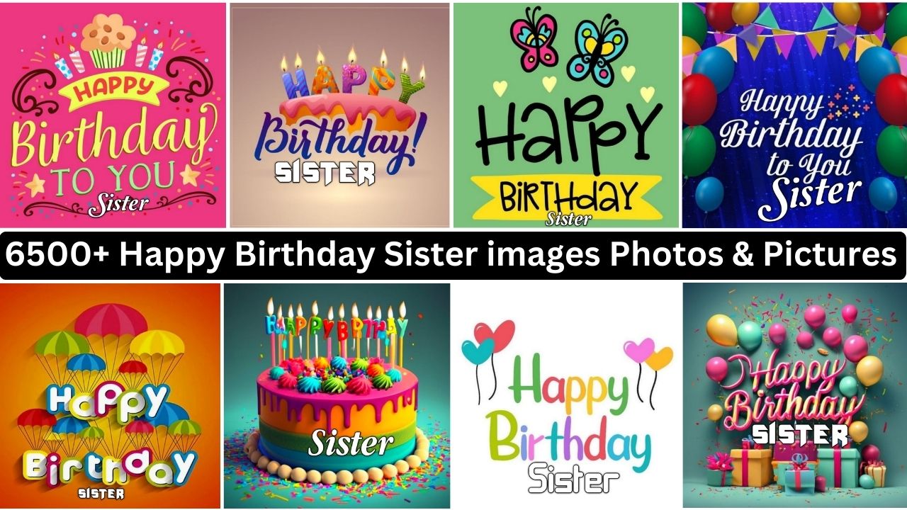6500+ Happy Birthday Sister Images Photos & Pictures