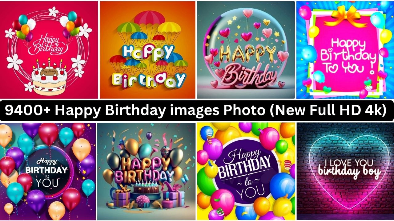 9400+ Happy Birthday Images Photo (new Full Hd 4k)