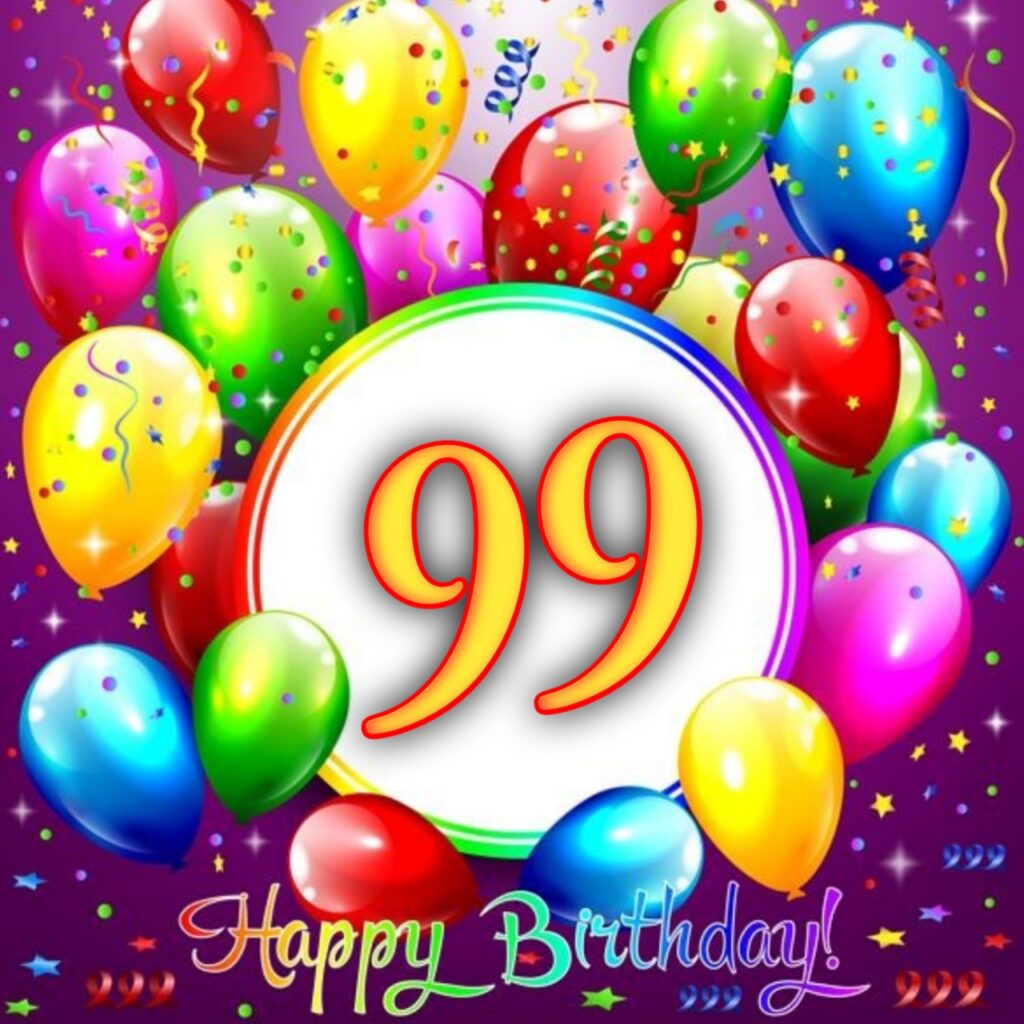 Happy 99th Birthday Quotes, Status, Photo, Video