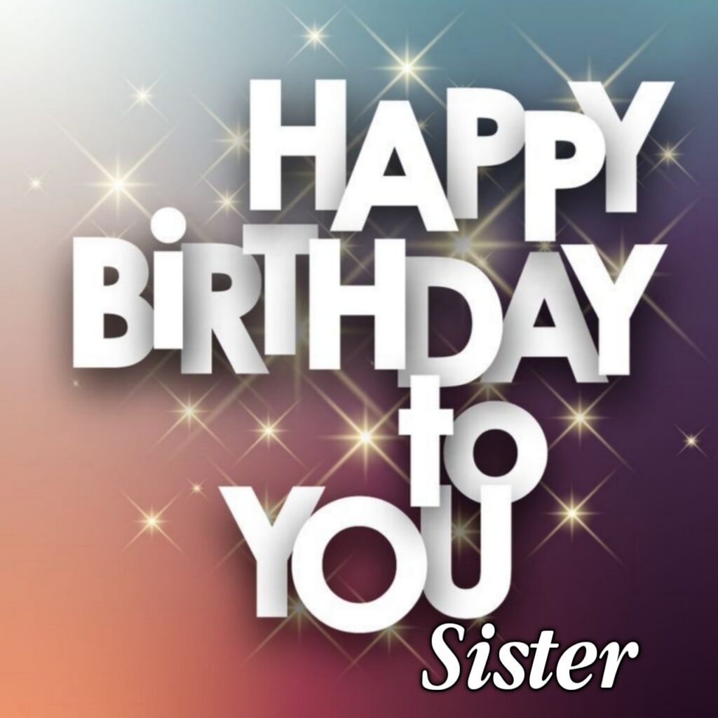 Happy Birthday My Sister Images